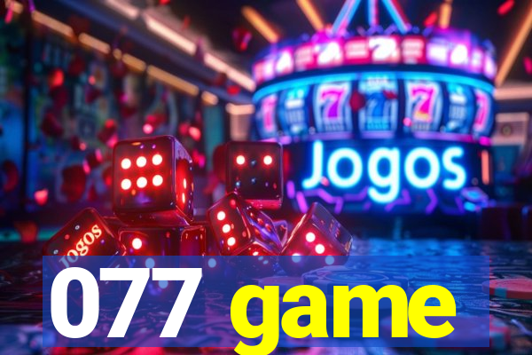 077 game